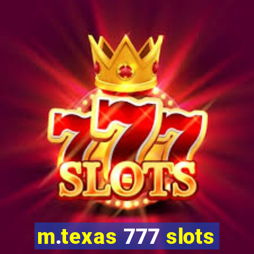 m.texas 777 slots